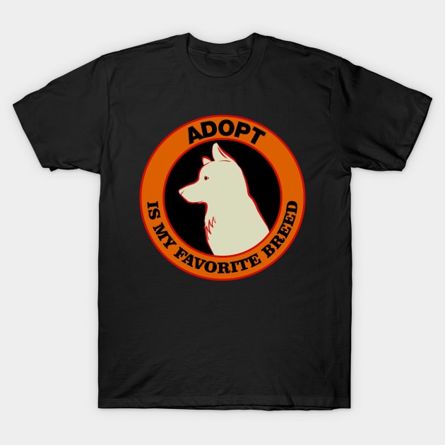 Adopt is my Favorite Breed T-Shirt by Issacart